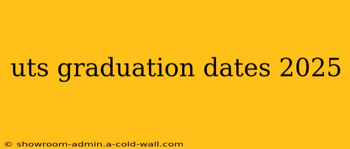 uts graduation dates 2025