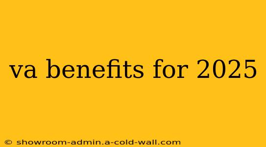 va benefits for 2025