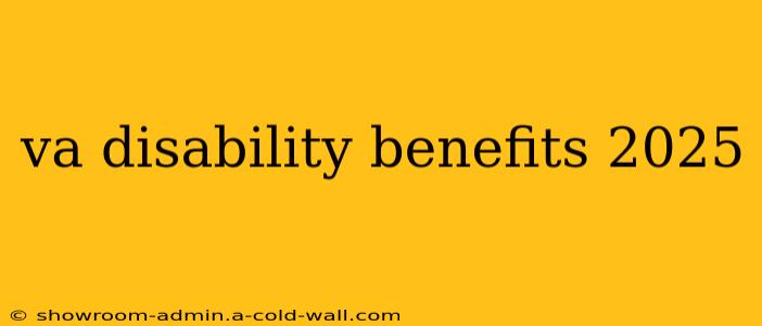 va disability benefits 2025