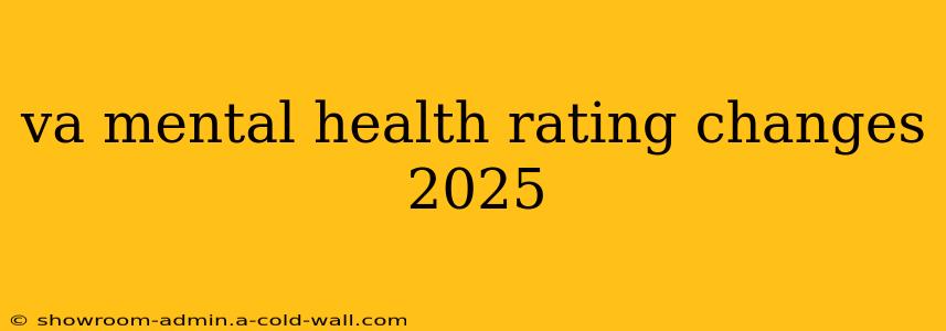 va mental health rating changes 2025