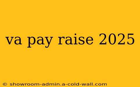 va pay raise 2025