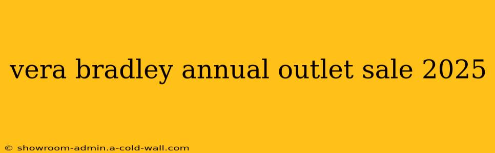 vera bradley annual outlet sale 2025