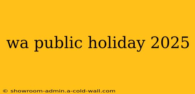 wa public holiday 2025