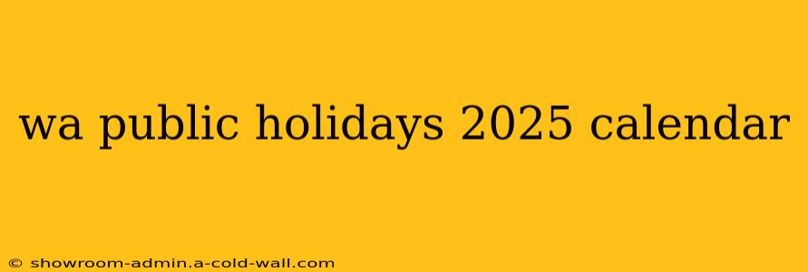 wa public holidays 2025 calendar