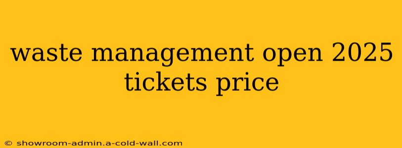 waste management open 2025 tickets price