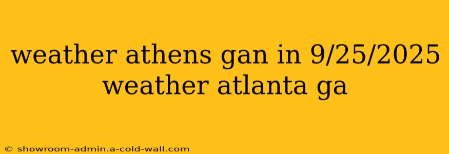 weather athens gan in 9/25/2025 weather atlanta ga