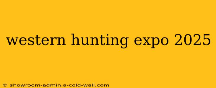 western hunting expo 2025