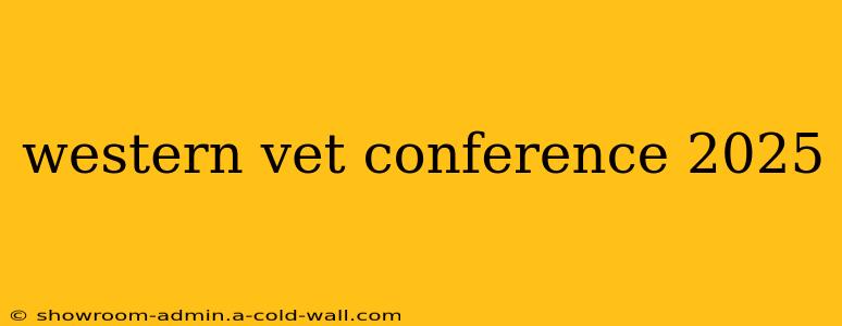 western vet conference 2025