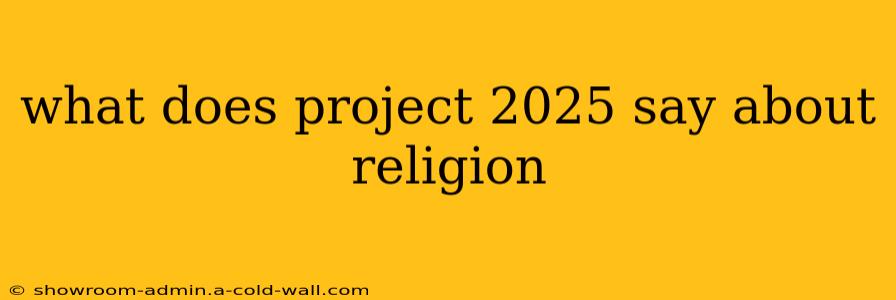 what does project 2025 say about religion