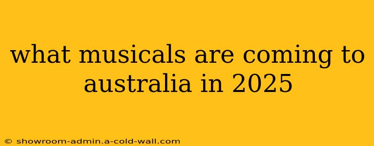 what musicals are coming to australia in 2025