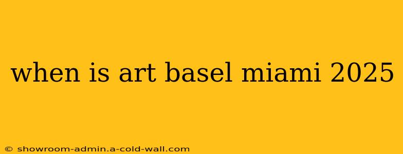 when is art basel miami 2025