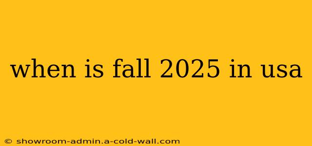 when is fall 2025 in usa