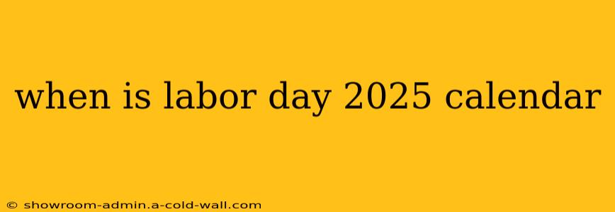 when is labor day 2025 calendar