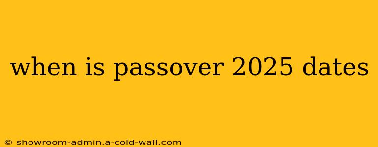 when is passover 2025 dates