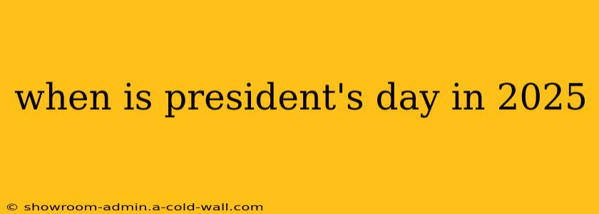 when is president's day in 2025