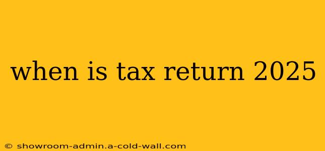 when is tax return 2025