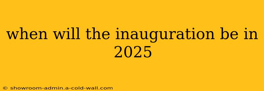 when will the inauguration be in 2025