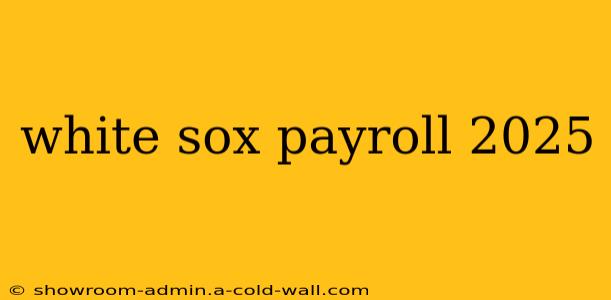 white sox payroll 2025