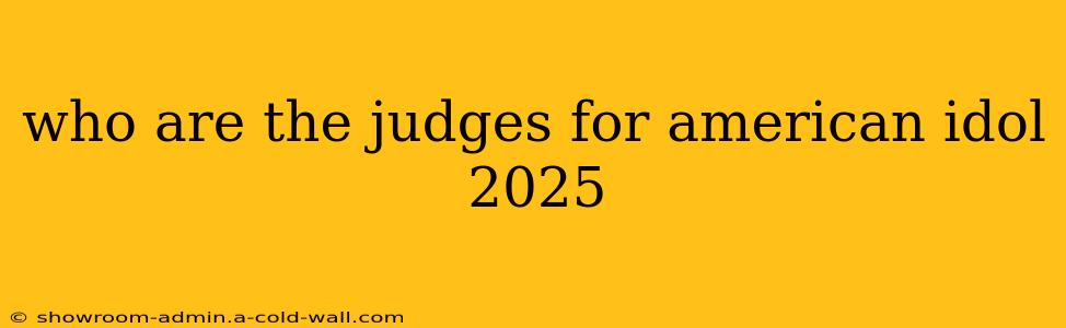 who are the judges for american idol 2025