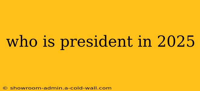 who is president in 2025