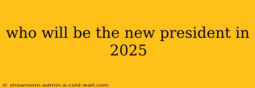 who will be the new president in 2025