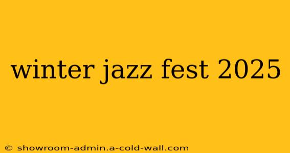 winter jazz fest 2025