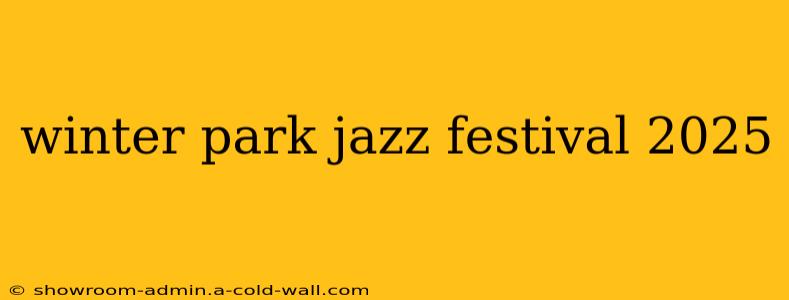 winter park jazz festival 2025