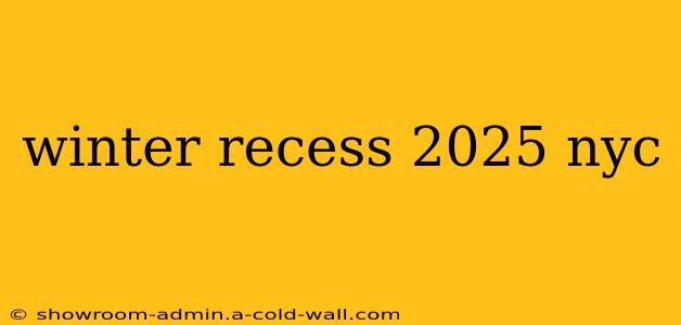 winter recess 2025 nyc