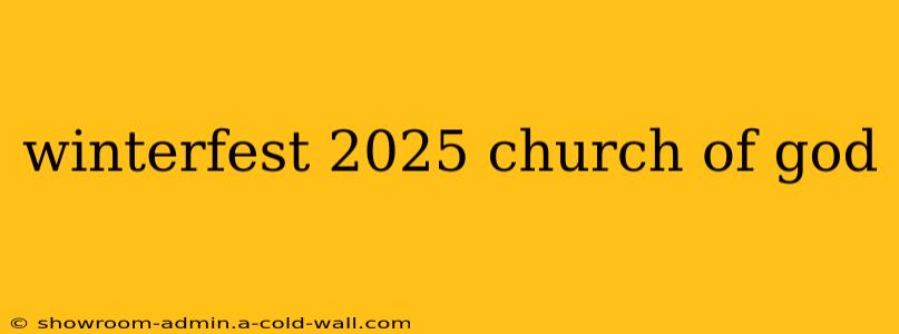 winterfest 2025 church of god