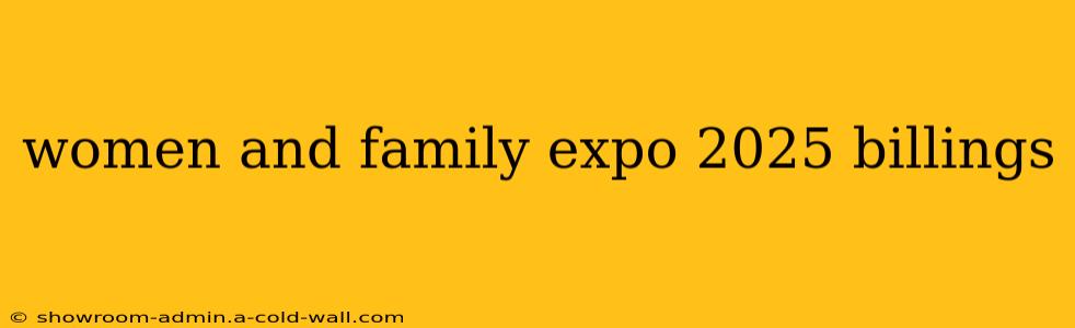 women and family expo 2025 billings