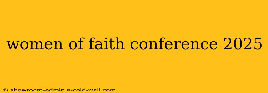 women of faith conference 2025