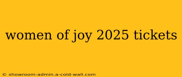 women of joy 2025 tickets