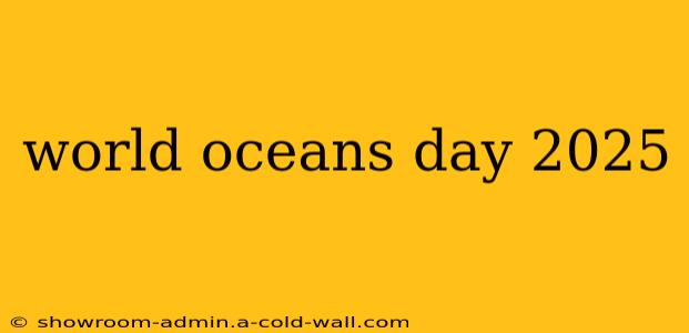 world oceans day 2025