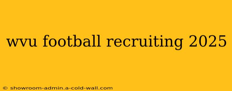 wvu football recruiting 2025