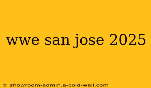 wwe san jose 2025