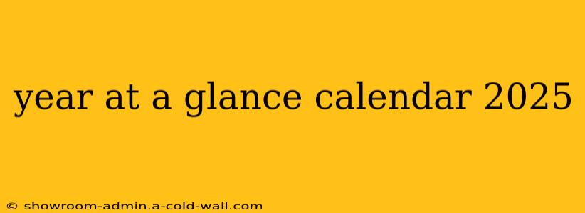 year at a glance calendar 2025